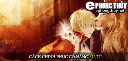 Cách chinh phục chàng trai sư tử
