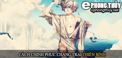 Cách chinh phục chàng trai thiên bình