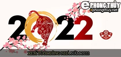 Xem tuổi xông nhà năm 2022 Nhâm Dần Theo con giáp