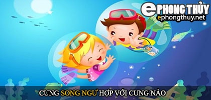 Cung song ngư hợp với cung nào