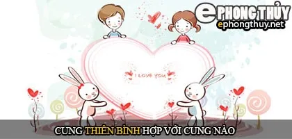 Cung thiên bình hợp với cung nào