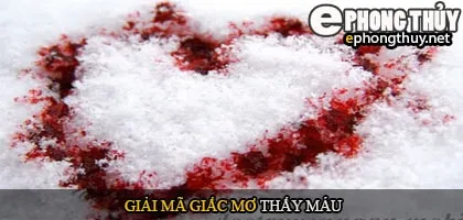 Giải mã giấc mơ thấy máu