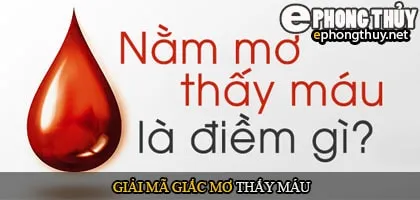 Giải mã giấc mơ thấy máu