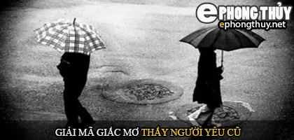 Giải mã giấc mơ thấy người yêu cũ