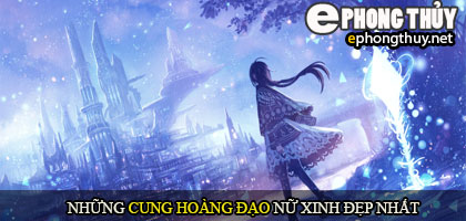 Những cung hoàng đạo nữ xinh đẹp nhất