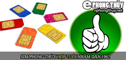Xem sim số đẹp hợp tuổi 1962