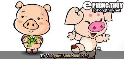 Tử vi người sinh năm 1959 Kỷ Hợi
