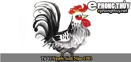 Tử vi người sinh năm 1981 Tân Dậu