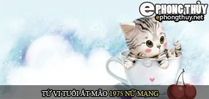 Tử vi tuổi Ất mão 1975 nữ mạng