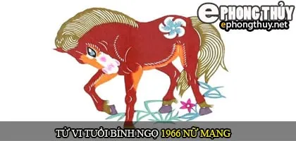 Tử vi tuổi Bính Ngọ 1966 nữ mạng