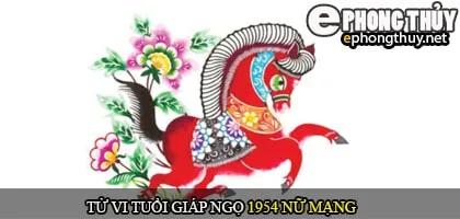 Tử vi tuổi Giáp Ngọ 1954 nữ mạng