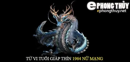 Tử vi tuổi Giáp Thìn 1964 nữ mạng