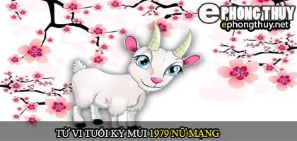 Tử vi tuổi Kỷ Mùi 1979 nữ mạng