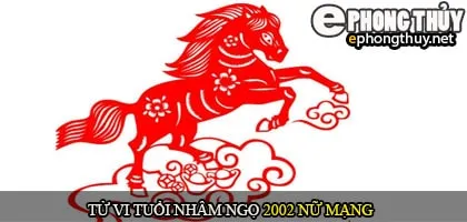 Tử vi tuổi Nhâm Ngọ 2002 nữ mạng