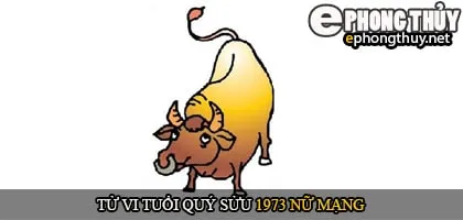 Tử vi tuổi Quý sửu 1973 nữ mạng