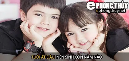 Xem năm sinh con hợp tuổi ất dậu