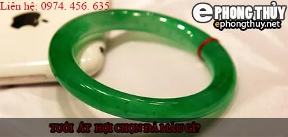 Tuổi ất hợi nên chọn đá màu nào?