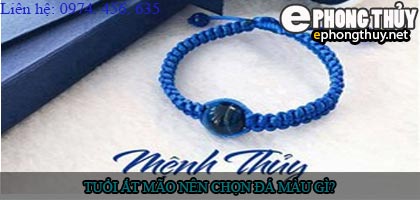Tuổi ất mão nên chọn đá màu nào?