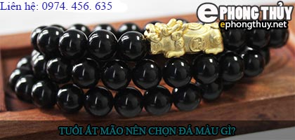 Tuổi ất mão nên chọn đá màu nào?