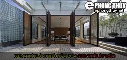 Xem tuổi xây nhà cho tuổi Ất Mão năm 2024