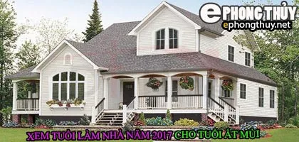 Tuổi ất mùi xây nhà năm 2017