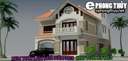 Tuổi ất mùi xây nhà năm 2018