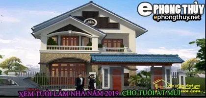 Tuổi ất mùi xây nhà năm 2019