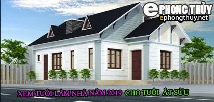 Tuổi ất sửu xây nhà năm 2019