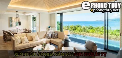 Xem tuổi xây nhà cho tuổi Ất Tỵ năm 2023
