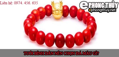 Tuổi bính dần nên chọn đá màu nào?