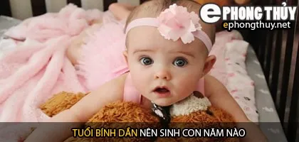 Xem năm sinh con hợp tuổi bính dần