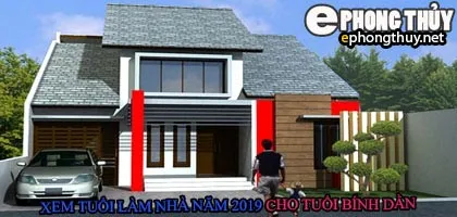 Tuổi bính dần xây nhà năm 2019
