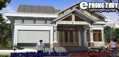 Tuổi bính ngọ xây nhà năm 2017