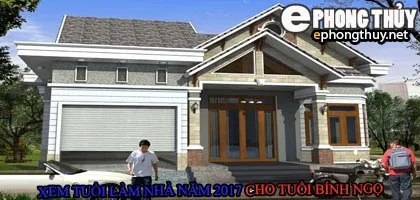 Tuổi bính ngọ xây nhà năm 2017