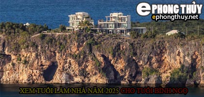 Xem tuổi xây nhà cho tuổi Bính Ngọ năm 2025