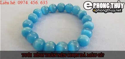 Tuổi bính thân nên chọn đá màu nào?