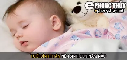 Xem năm sinh con hợp tuổi bính thân