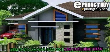 Tuổi bính thân xây nhà năm 2021