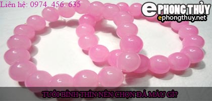 Tuổi bính thìn nên chọn đá màu nào?