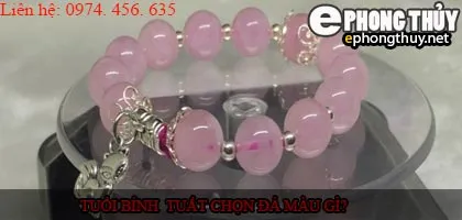 Tuổi bính tuất nên chọn đá màu nào?