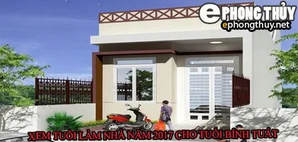 Tuổi bính tuất xây nhà năm 2017