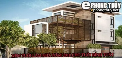 Tuổi bính tuất xây nhà năm 2018