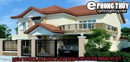 Tuổi bính tuất xây nhà năm 2020