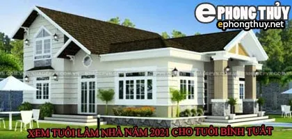 Tuổi bính tuất xây nhà năm 2021