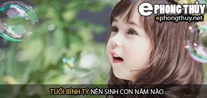 Xem năm sinh con hợp tuổi bính tý