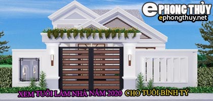 Tuổi bính-tý xây nhà năm 2020