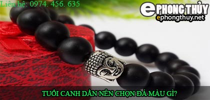 Tuổi canh dần nên chọn đá màu nào?