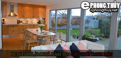 Xem tuổi xây nhà cho tuổi Canh Dần năm 2024