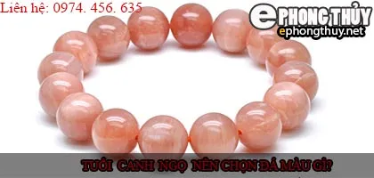 Tuổi canh ngọ nên chọn đá màu nào?