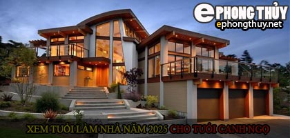 Xem tuổi xây nhà cho tuổi Canh Ngọ năm 2025